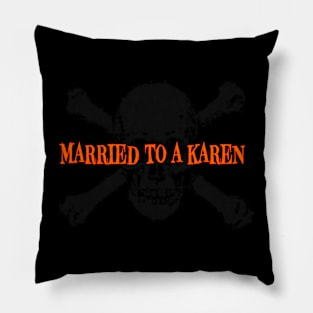 Married to a Karen Pillow