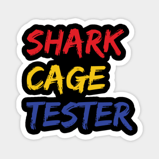 shark cage tester Magnet