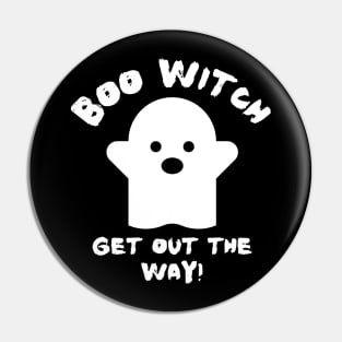 Boo Witch Get Out The Way Pin