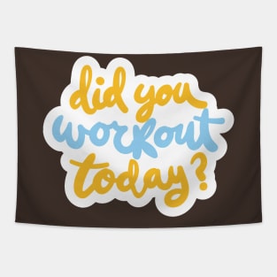 Did You Workout Today ? Tapestry
