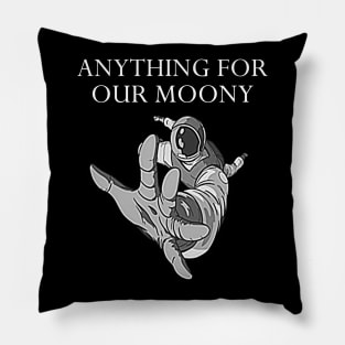 Anything for our moony Pillow