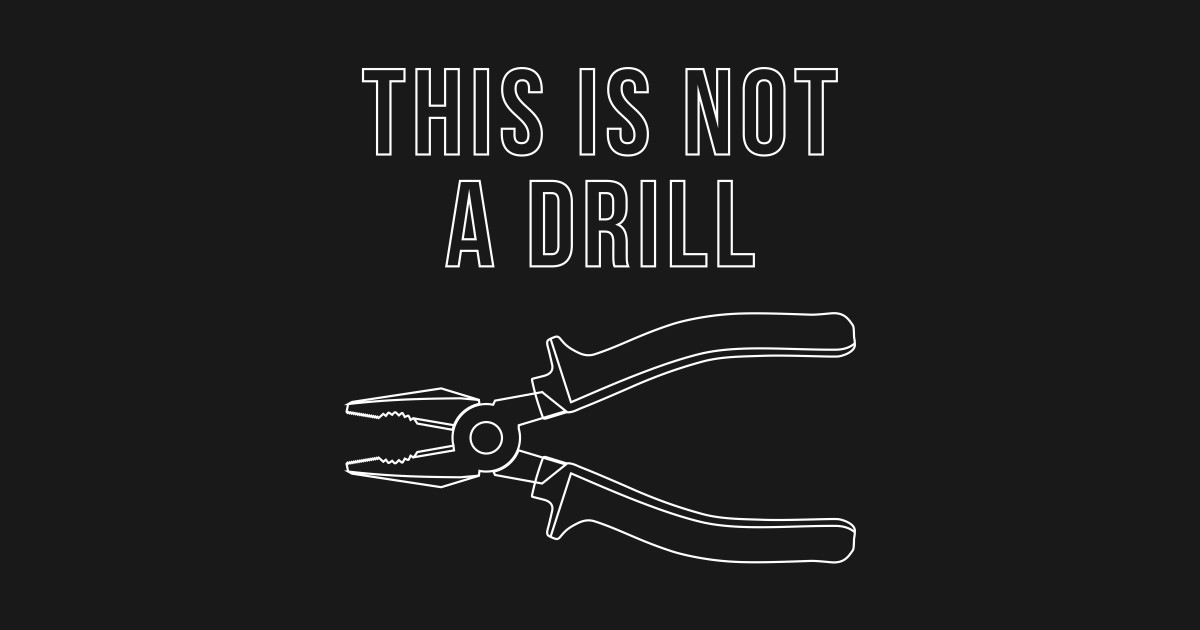 This Is Not A Drill This Is Not A Drill TShirt TeePublic