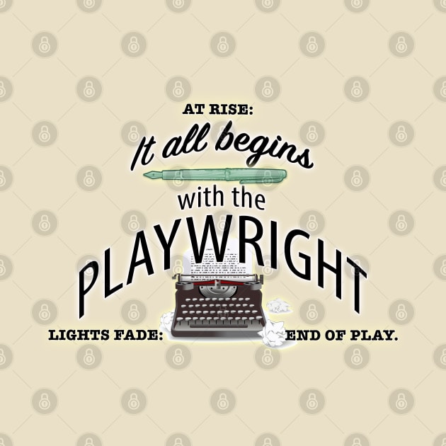 It All Begins With the Playwright by PAG444
