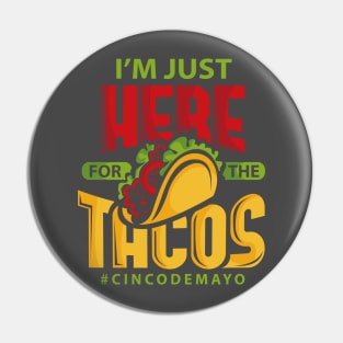 Im Just Here For The Tacos Cinco De Mayo Pin