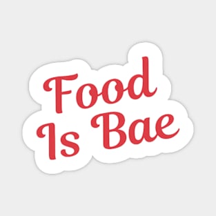 Food Is Bae Magnet