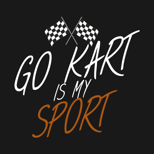 Go kart is my sport by maxcode