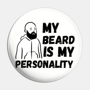 My Beard is My Personality Pin