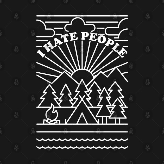 I Hate People - Camping Introvert - white version by Sachpica