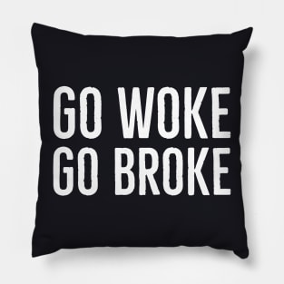 Go Woke Go Broke Pillow