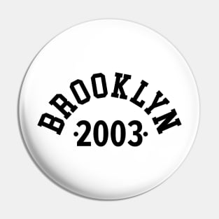 Brooklyn Chronicles: Celebrating Your Birth Year 2003 Pin