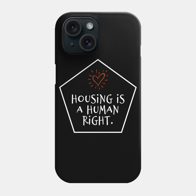 White text: Housing is a Human Right, Style A Phone Case by Bri the Bearded Spoonie Babe