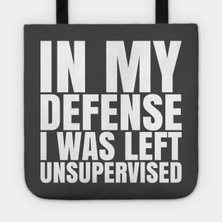 I Was Left Unsupervised - White Text Tote