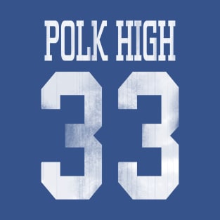 Polk High #33 T-Shirt