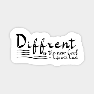 Diffrente is the new Cool life with lads Magnet