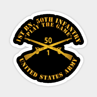 1st Bn, 50th Infantry - Play the Game w Infantry Br Magnet