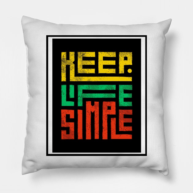 Keep Life Simple Pillow by THE HIGHLIGHTZ