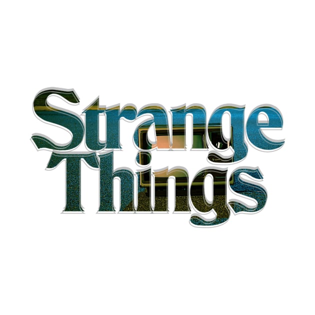 Strange Things by afternoontees