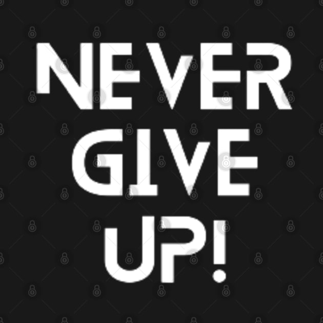 Never give up!! by sammm