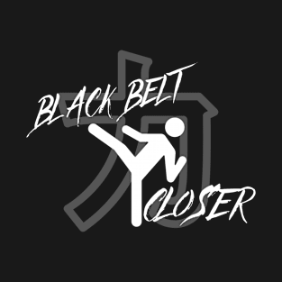 Black Belt Closer T-Shirt