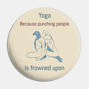 Yoga: Punching People is Frowned Upon Pin