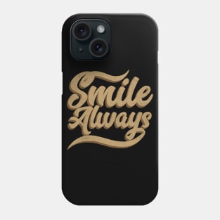 Smile Always Phone Case