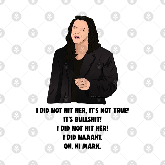 Tommy Wiseau The Room: I Did Not Hit Her by Barnyardy