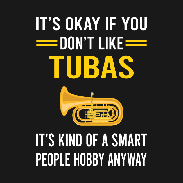 Smart People Hobby Tuba by Good Day