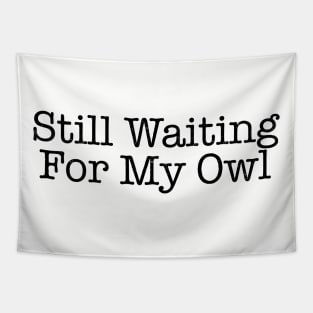 Still waiting quote - Eyesasdaggers Tapestry