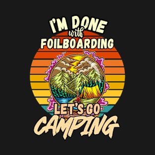 FOILBOARDING AND CAMPING DESIGN VINTAGE CLASSIC RETRO COLORFUL PERFECT FOR  FOIL-BOARDER AND CAMPERS T-Shirt