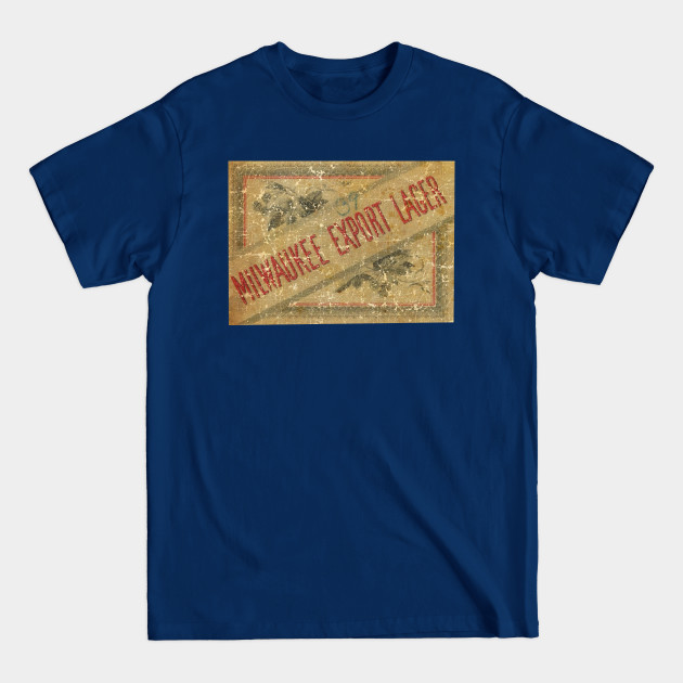 Discover MILWAUKE EXPORT BEER - Beer - T-Shirt