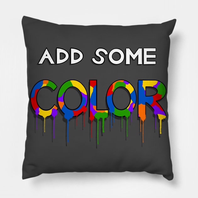 Add Some Color Pillow by Perezart99