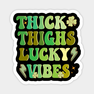 THICK THIGHS LUCKY VIBES ST PATRICKS DAY IRISH PRIDE body positivity Magnet