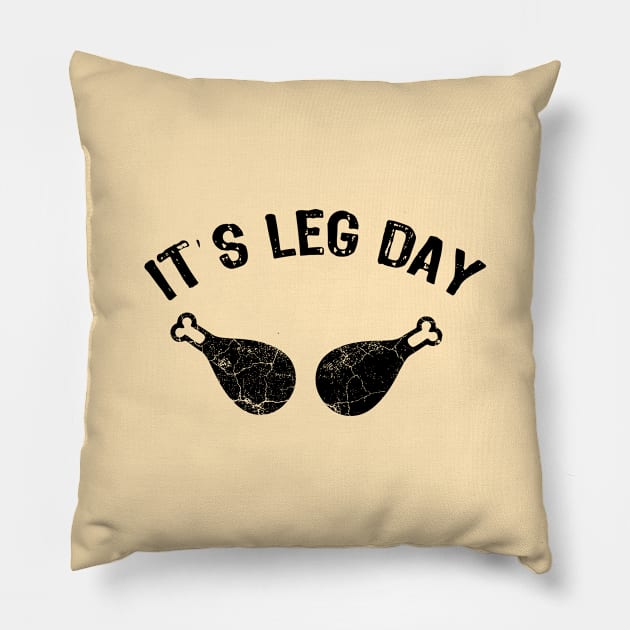 Its Legs Day - Funny Thanksgiving Gift Pillow by Teesamd