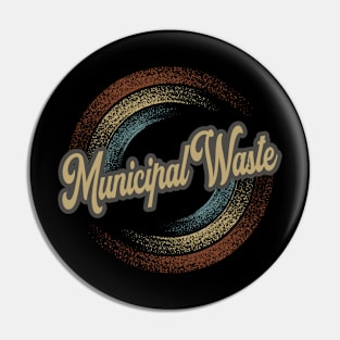 Municipal Waste Circular Fade Pin