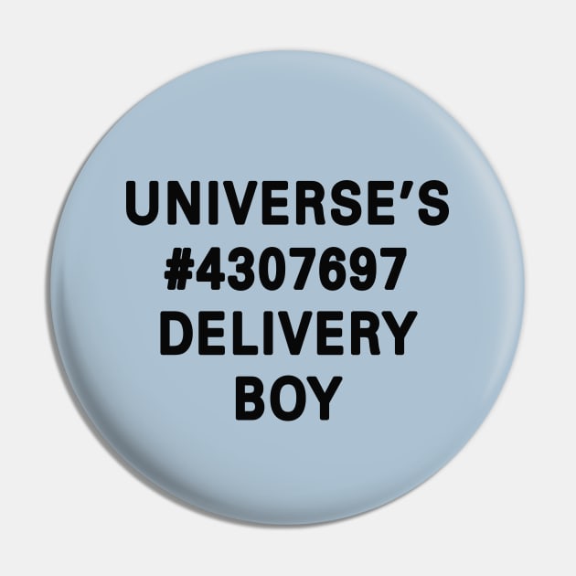 Universe's Number 4307697 Delivery Boy Pin by saintpetty