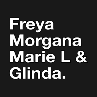 Freya Morgana Marie L & Glinda T-Shirt