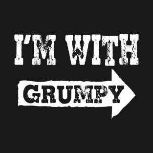 I'M WITH GRUMPY T-Shirt