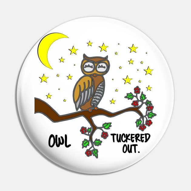 Owl Tuckered Out (black font) Pin by PeddlerPrints