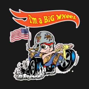 I'm a Big Wheel T-Shirt