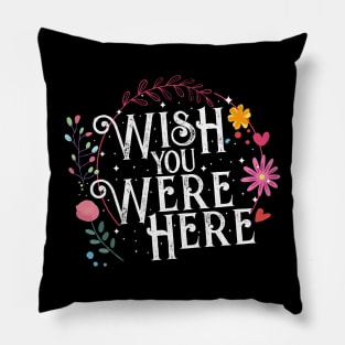 Wish You Were Here Pillow