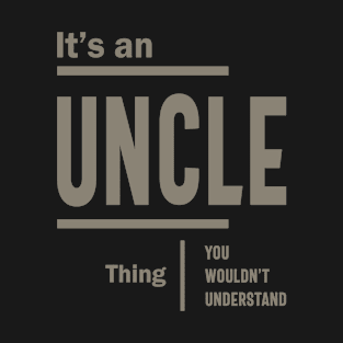 Mens It's an Uncle Thing - Father's Day Grandpa Gift T-Shirt