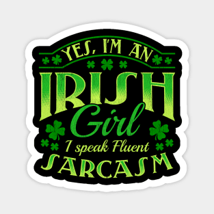 Womens I'm An Irish Girl I Speak Fluent Sarcasm I St Patricks Day print Magnet