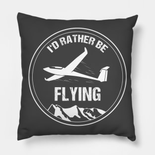 Glider I'd Rather be Flying Pilot T-Shirt Airplane Aviation Pillow