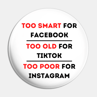 Too Smart for Facebook Pin