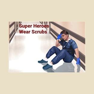 Super Heroes Wear Scrubs 5 T-Shirt