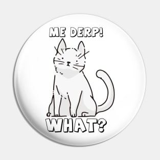 The Derpy Cat the Funny cute cat Kitten Fun Humor Pin