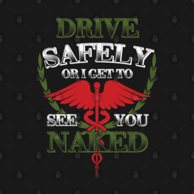 Discover Drive Safely CNA Nursing Aide Medical Profession Nurses Doctor Gifts - Certified Nursing Assistant - T-Shirt