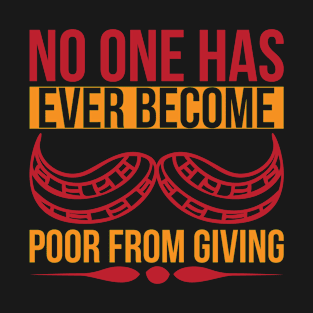 No One Has Ever Become Poor From Giving T Shirt For Women Men T-Shirt