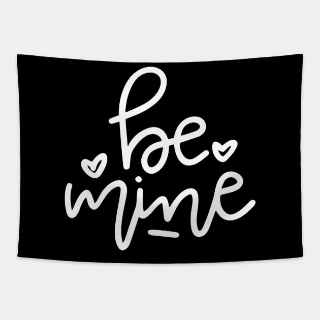 Be Mine quote love Tapestry by vluesabanadesign