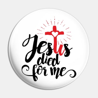 Jesus died for me Pin